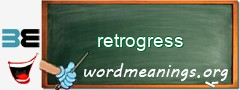 WordMeaning blackboard for retrogress